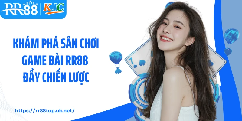 Khám phá sân chơi game bài RR88 đầy chiến lược