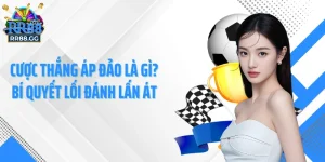 RR88 GG - Cược Thắng Áp Đảo Là Gì? Bí Quyết Lối Đánh Lấn Át