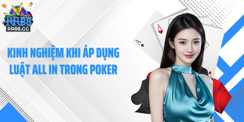 Kinh nghiệm khi áp dụng luật All in trong Poker
